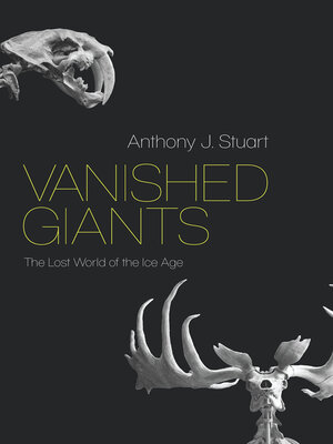 cover image of Vanished Giants: the Lost World of the Ice Age